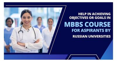 help-in-achieving-objectives-or-goals-in-mbbs-course-for-aspirants-by-russian-universities