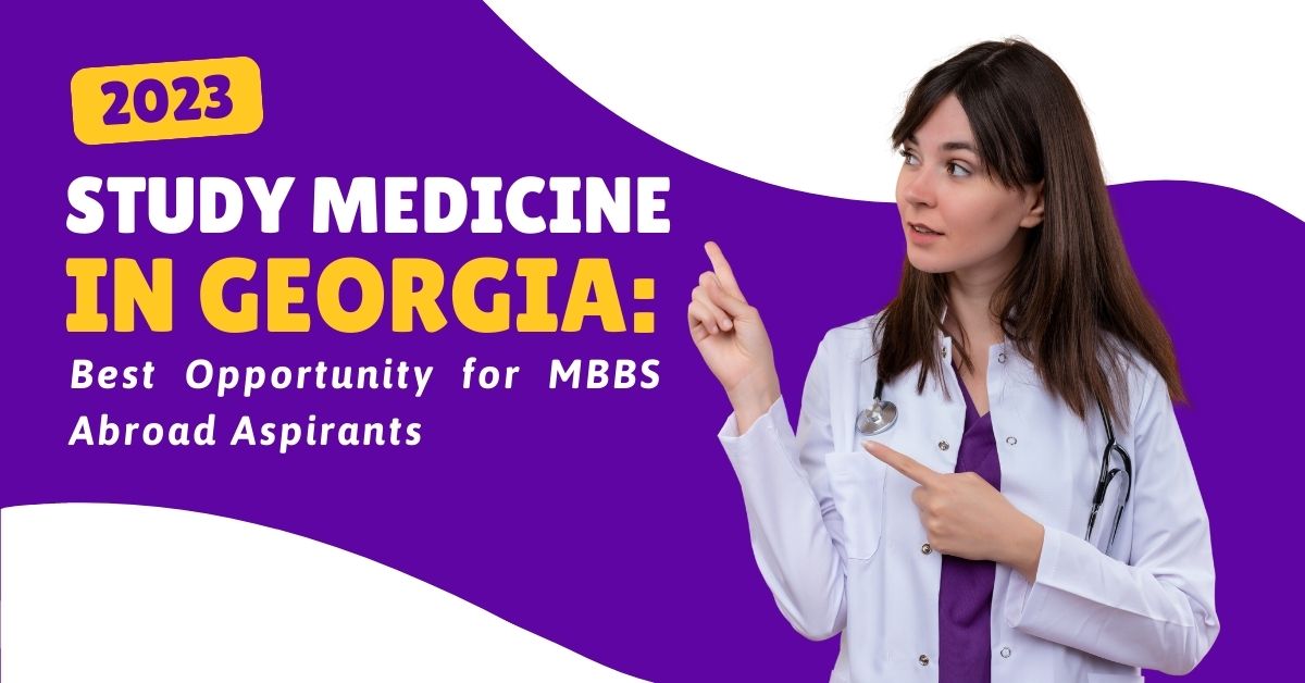 study-medicine-in-georgia-best-opportunity-for-mbbs-abroad-spirants-desk